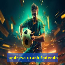 andresa urach fodendo